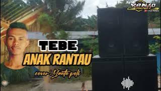LAGU TEBE ANAK RANTAU || YANTO POLI🎤