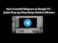 How to Install Telegram on Google TV - Quick Step-by-Step Setup Guide in Minutes
