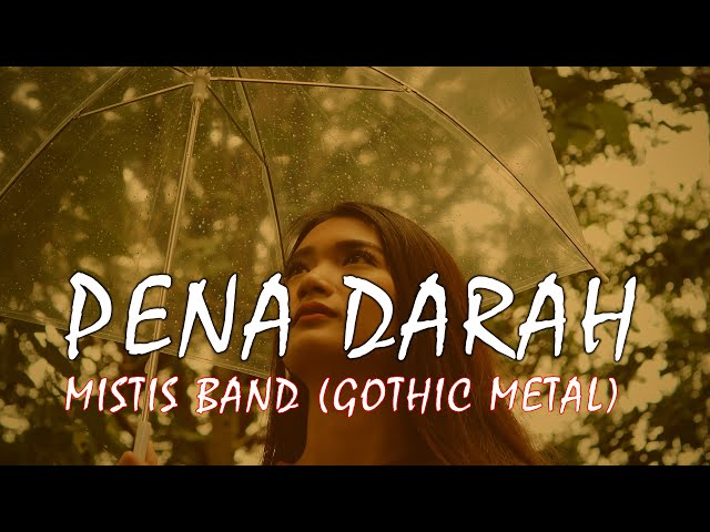 PENA DARAH - MISTIS BAND GOTHIC METAL INDONESIA (UNOFFICIAL VIDEO CLIP) class=