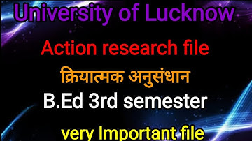 Action research ( क्रियात्मक अनुसंधान )|| B.ed 3rd semester lucknow university