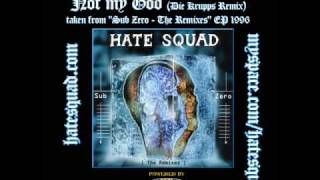 HATE SQUAD - Not my God / Die Krupps Remix (Sub Zero - The Remixes - EP 1996)