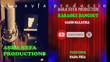 Karaoke Dangdut Gadis Malaysia-Yus Yunus||Karaoke Dangdut Nada Pria