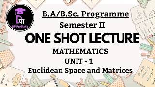 Euclidean Space and Matrices | BA/BSc Prog. | Unit 1 | Sem-2 | One Shot Lecture DU |Physical Science