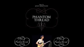 PHANTOM THREAD ● SOUNDTRACK ● JONNY GREENWOOD