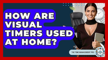 How Are Visual Timers Used At Home? - The Time Management Pro