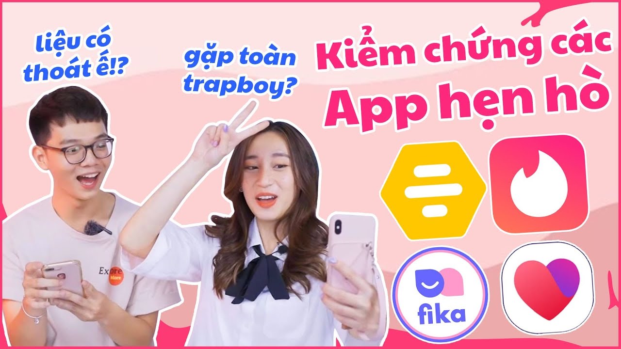 #TeamTrảiNghiệm Kiểm chứng các app hẹn hò: Thư UT match toàn hàng khủng, gặp trapboy !?!