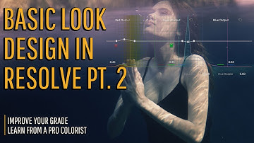 Basic Look Creation in DaVinci Resolve pt. 2