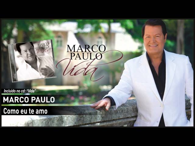 MARCO PAULO - COMO EU TE AMO