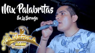 Video thumbnail of "Mix Palabritas America Band En La Bermeja"