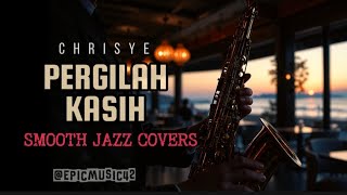 Download Lagu PERGILAH  KASIH  CHRISYE  - SMOOTH JAZZ COVERS MP3