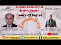 Culture  identity of jammu  voice of dogras in conversation with k b jandial  rajeev nagotra