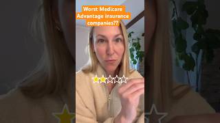 What are the worst Medicare Advantage insurance companies? #medicare #medicarebenefits