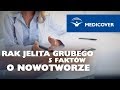 Rak jelita grubego – 5 faktów o nowotworze