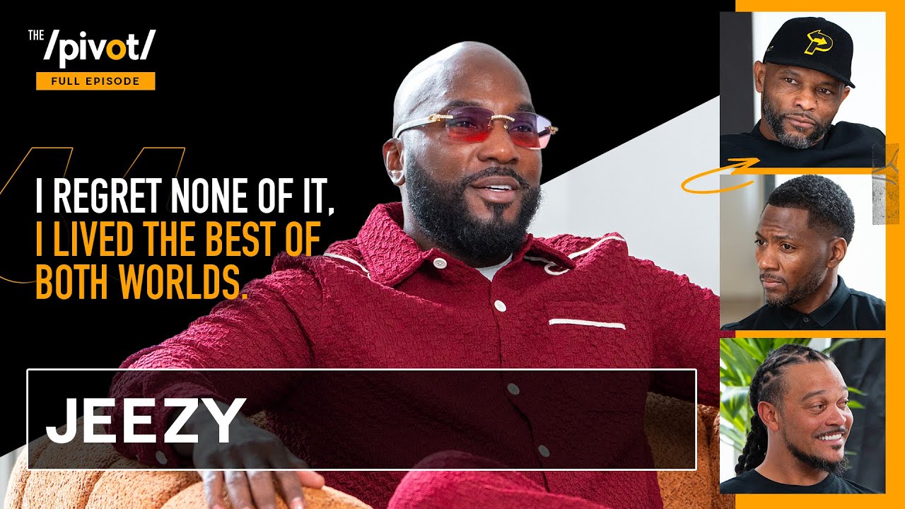 Jeezy evolution of his music, pain, pressure and why he never folded in the darkest times| The Pivot