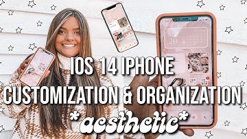 iOS 14 IPHONE CUSTOMIZATION & ORGANIZATION | how to make your iphone aesthetic with ios 14