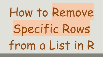 How to Remove Specific Rows from a List in R