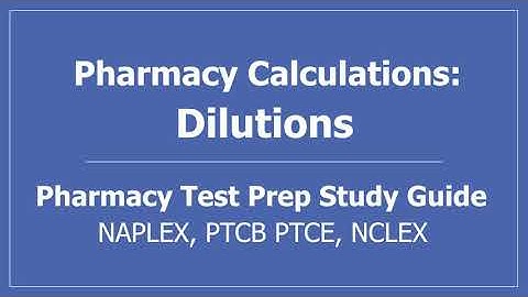 Pharmacy Calculations: Dilutions - Pharmacy Math PTCB PTCE NAPLEX NCLEX Test Prep CPhT Technician