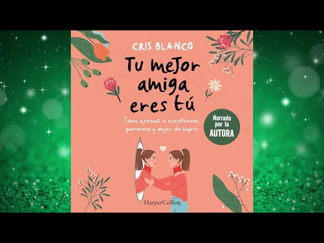 Tu mejor amiga eres tú Audiolibro, Cris Blanco 