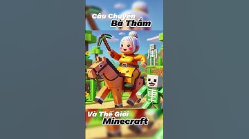 Bà Thắm và Thế Giới Minecraft #chatgpt #ai #aivietnam
