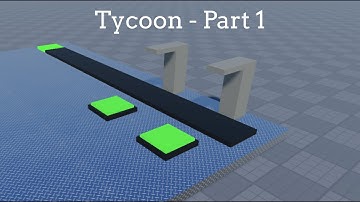 How to Make a Tycoon - Part 1 |  Roblox Studio