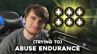 Trying to abuse Endurance