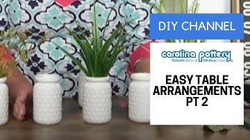 Easy Table Arrangements Pt 2 - Carolina Pottery DIY Tutorial