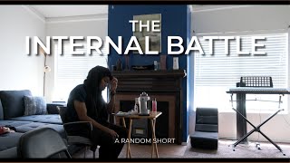 The Internal Battle - A Random Short