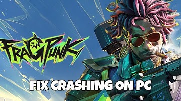 How To Fix FragPunk Crashing at Startup Error On PC | Fix FragPunk Crashes On PC
