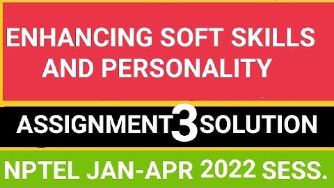 Enhancing Soft skills and Personality ASSIGNMENT 3 SOLUTION || Week 3 || NPTEL COURSE|| JAN-APR 2022