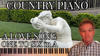 PLAY PIANO NOW!  A LOVE SONG, ONE TO SIX, in A!