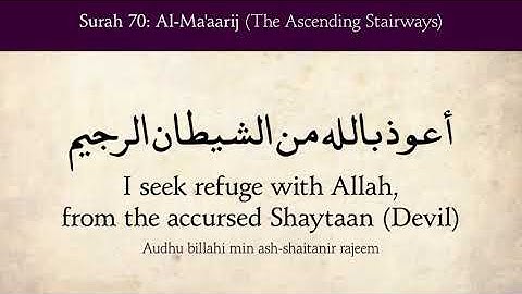 Surat Al-Ma'aarij ( The ascending stairways) -70 سورة المعارج English Translation