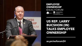 US Rep. Larry Bucshon of Indiana Talks Employee Ownership