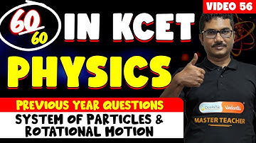 KCET 2025 Physics Complete Preparation | System of Particles & Rotational Motion PYQs