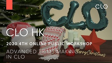 CLO HK 2020 4th Online Public Workshop - Advanced Trims Making in CLO (Part 1)