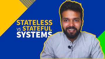 Stateless vs Stateful Systems | System Design Fundamentals | Scaler