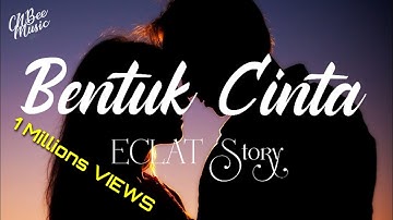 ECLAT - Bentuk Cinta lirik (Official Lyric Video)