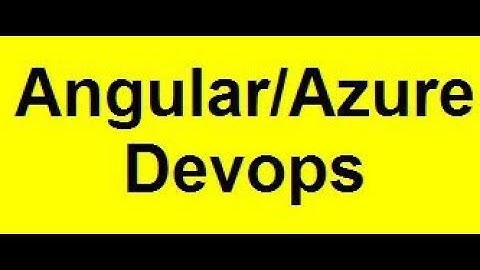 Angular Azure DevOps | Azure DevOps for Beginners | Azure DevOps for Angular