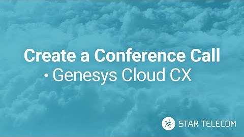 How to Create a Conference Call - Genesys Cloud CX