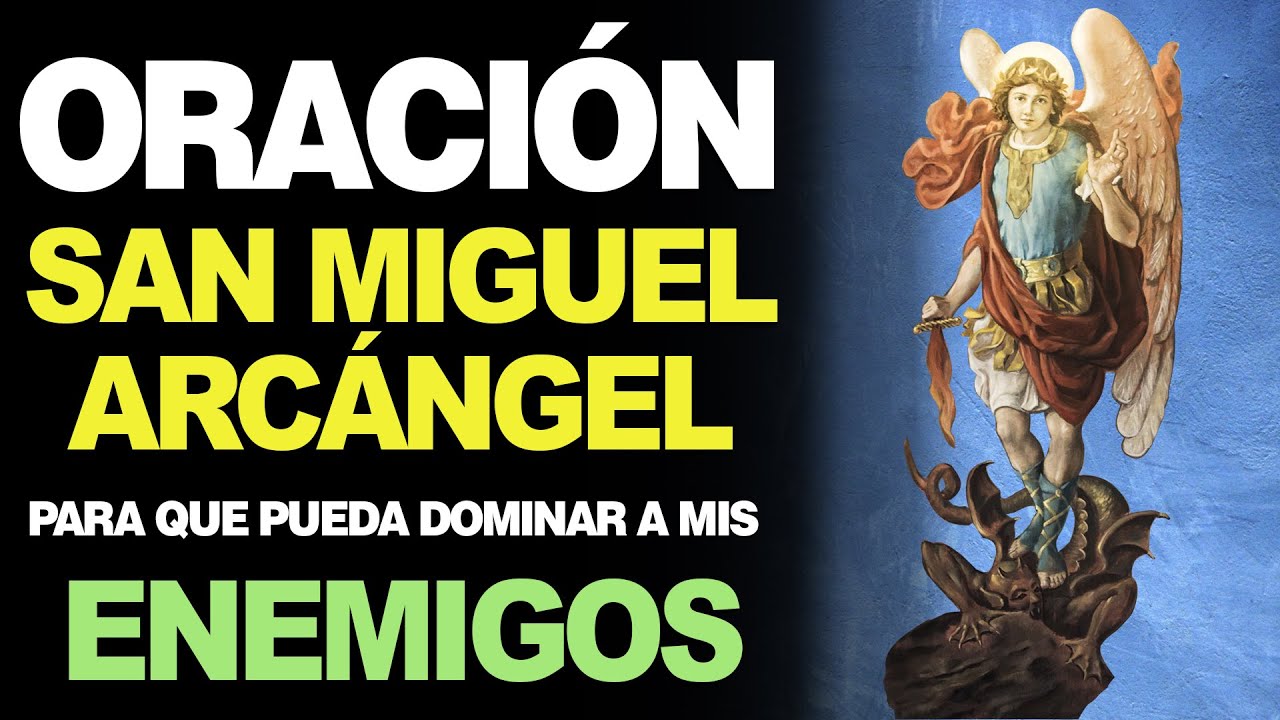 🙏 Oración a San Miguel Arcángel para DOMINAR A LOS ENEMIGOS 🙇‍️ - YouTube