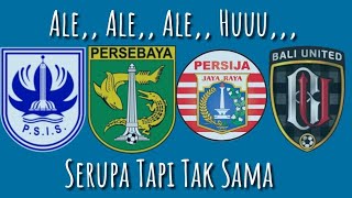 Chant Serupa Tapi Tak Sama Ale Ale Ale Huuu Psis Persebaya Persija Bali United