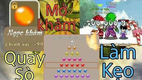 Gọi rồng online - Chuyển hướng mở khảm chính xác liệu có đổi luôn vận mệnh chỉ số min ✿_✿