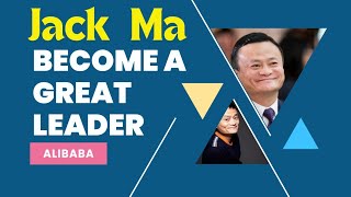 JACK MA ||Become a good leader in Alibaba GROUP||Motivated Soul