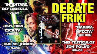 Star Wars - Episodio 8 - Debate Friki - Los últimos Jedi - Last - CRÍTICA - REVIEW - Episode VIII