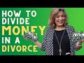 How Does Money Get Divided  in a Divorce