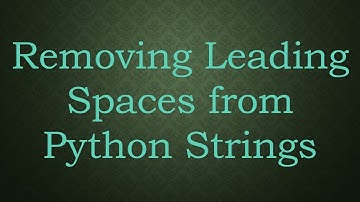 Removing Leading Spaces from Python Strings