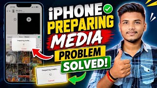 iPhone Preparing Media Fix | iPhone Transfer Stuck Solution | iPhone Media Loading Error Solved 2026