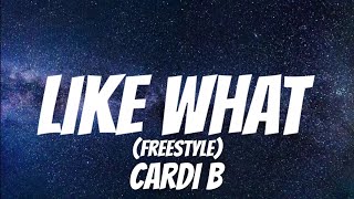 Cardi B - Like What (Freestyle) ( Lyrics )