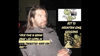 Mountain King Sessions Part 7 Your Time is Gonna Come Cover Zep. Tutorial & more links description