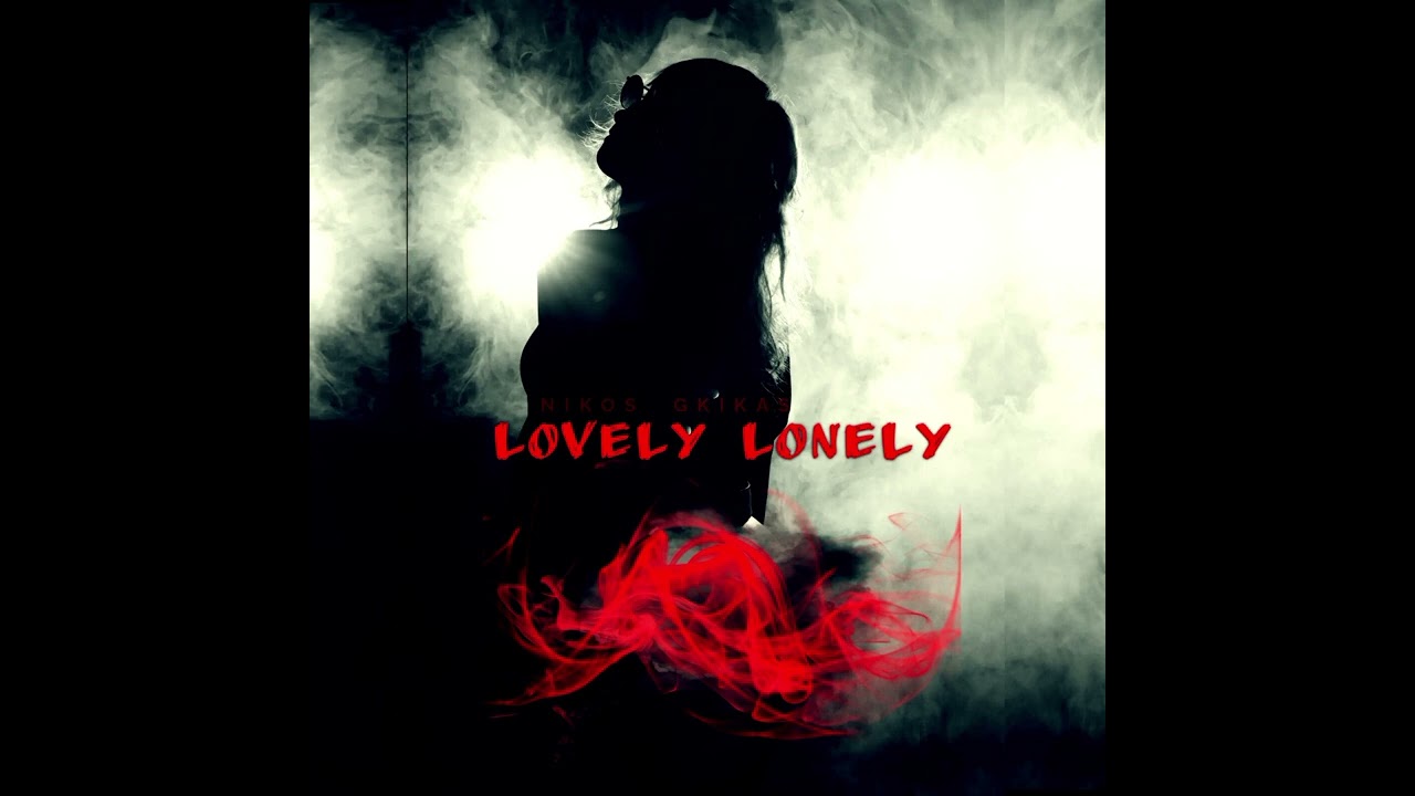 LOVELY LONELY - Nikos Gkikas