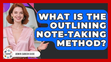 What Is The Outlining Note-Taking Method? - Admin Career Guide